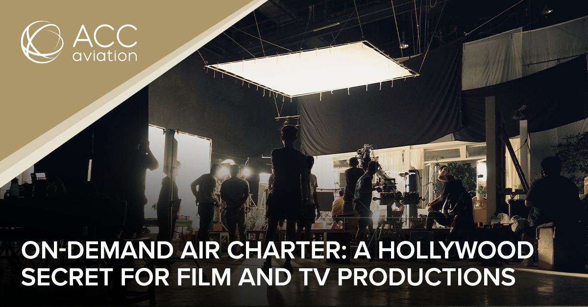 On-demand air charter: A Hollywood secret for film and TV productions